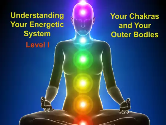 Understanding Your Energetic System: Chakras and the Outer Bodies