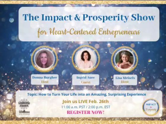 The Impact & Prosperity Show with Hosts Donna and Lisa..and Special Guest Ingrid Auer