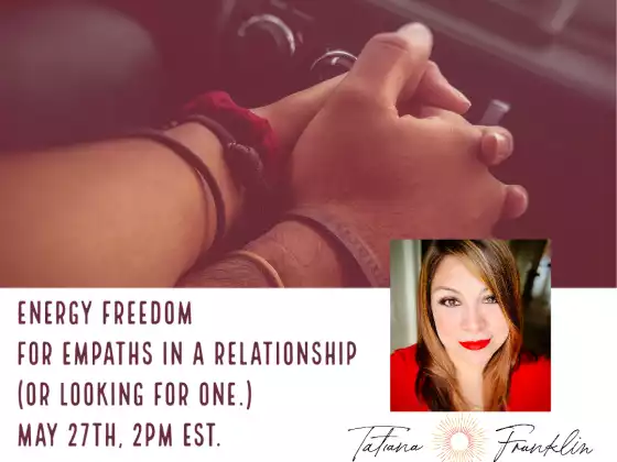 Energy Freedom for Empaths in a Relationship (or looking for one.)