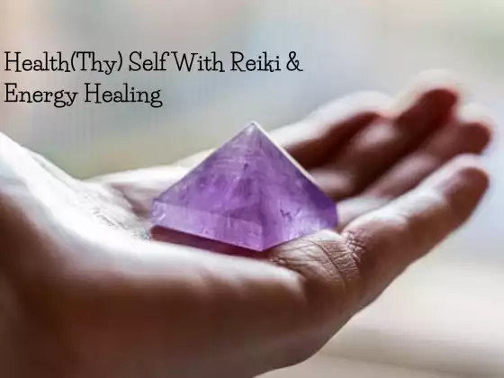 Health(Thy) Self With Reiki & Energy Healing