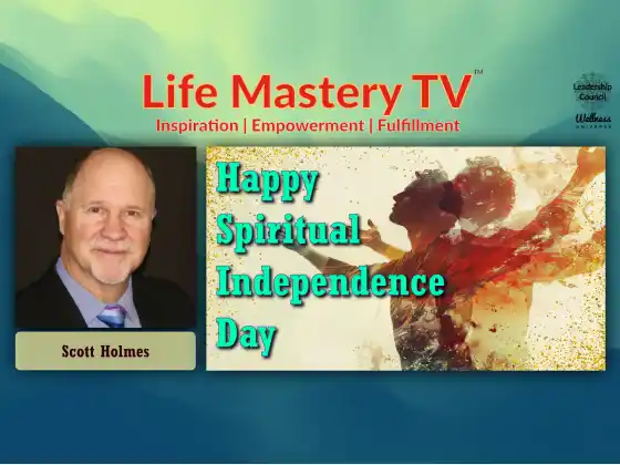 LMTV #248: Happy Spiritual Independence Day (Scott Holmes)