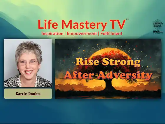 LMTV #259: Rise Strong After Adversity (Carrie Doubts)