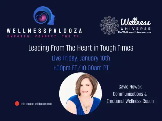 Wellnesspalooza 2025 Leading From the Heart in Tough Times with Gayle Nowak